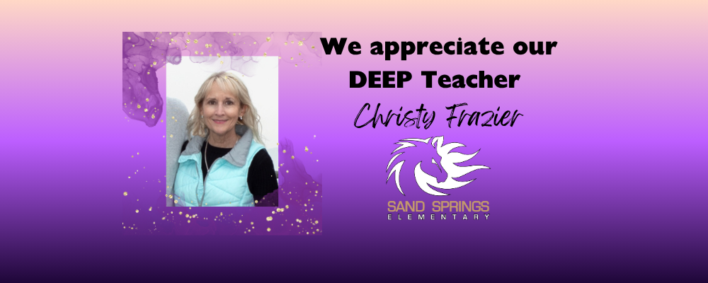 We Appreciate our DEEP Teacher Christy Frazier