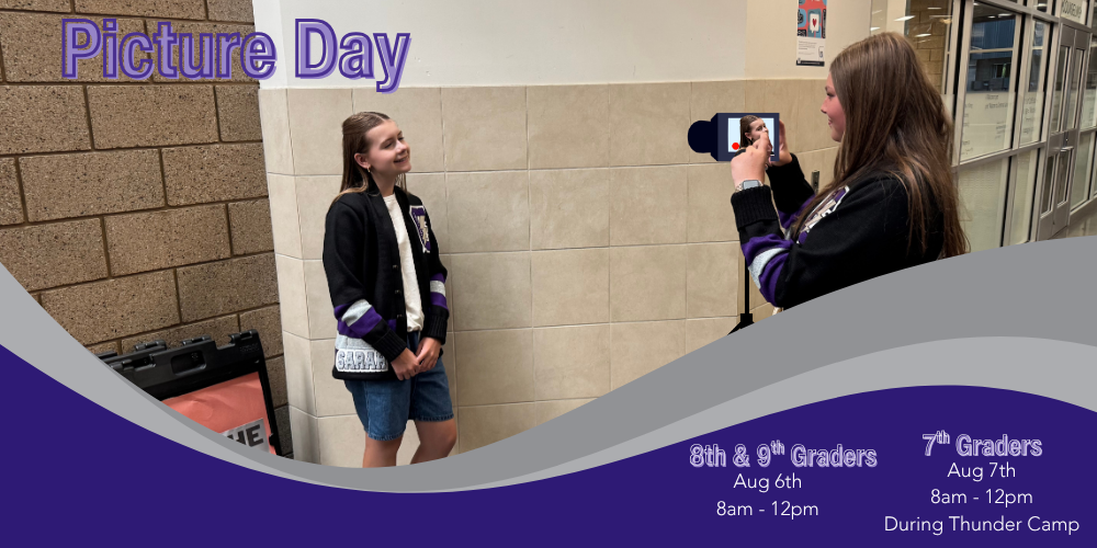 Girl taking picture of another girl with a black camera in the school hallway.  Words with purple and gray waves that say Picture Day, 8th & 9th graders Aug 6th 8am-12pm, 7th graders Aug 7th, 8am-12pm, during Thunder Camp