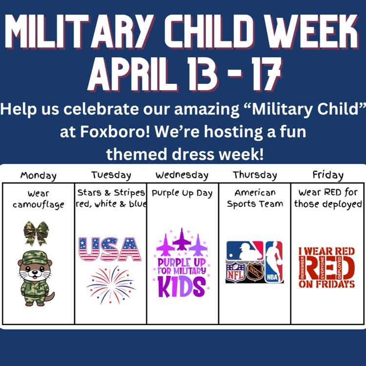 Military Child Week April 13-17, Help us celebrate our amazing "Military Child" at Foxboro! We're hosting a fun themed dress week!