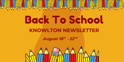 Back to School, Knowlton Newsletter, August 18th - 22nd