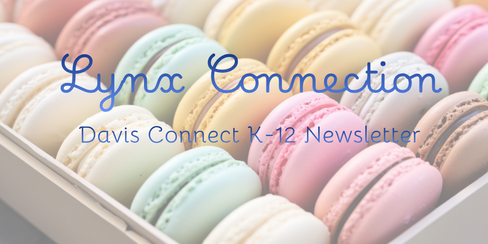 Lynx Connection Davis Connect K-12 Newsletter