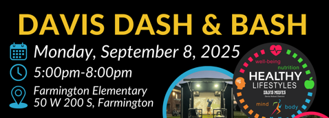 Davis Dash & Bash Sep. 8th 2025 5:00-8:00 pm Farmington Elementary 50 W 200 S, Healthy Lifestyles logo-well-being, nutrition, mind, body