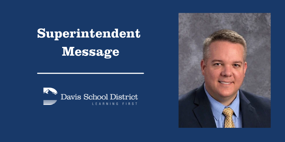 Superintendent Message with photo of Dr. Dan Linford and the davis school district logo