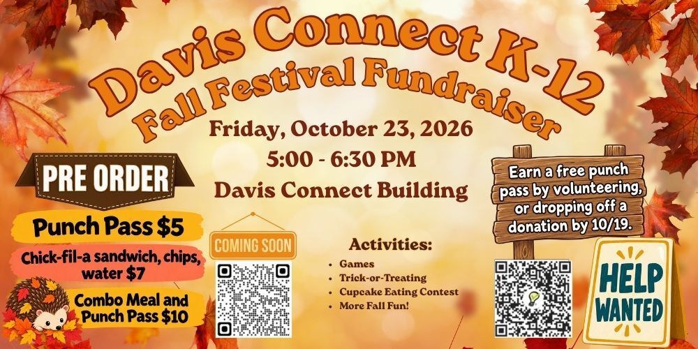 Davis Connect K–12 Fall Festival Fundraiser flyer for Friday, October 23, 2026, from 5:00–6:30 p.m. at the Davis Connect Building. Activities include games, trick-or-treating, a cupcake-eating contest, and more. Pre-order options include a $5 punch pass, a $7 Chick-fil-A sandwich meal with chips and water, or a $10 combo meal with a punch pass. A volunteer and donation incentive offers a free punch pass for volunteering or donating by October 19. QR codes are provided for pre-ordering and volunteer information. The flyer features autumn leaves and warm fall colors.