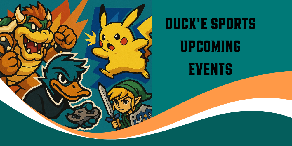 DUCK E SPORTS UPCOMING EVENTS