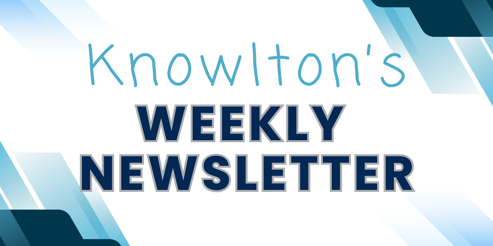 Knowlton's Weekly Newsletter