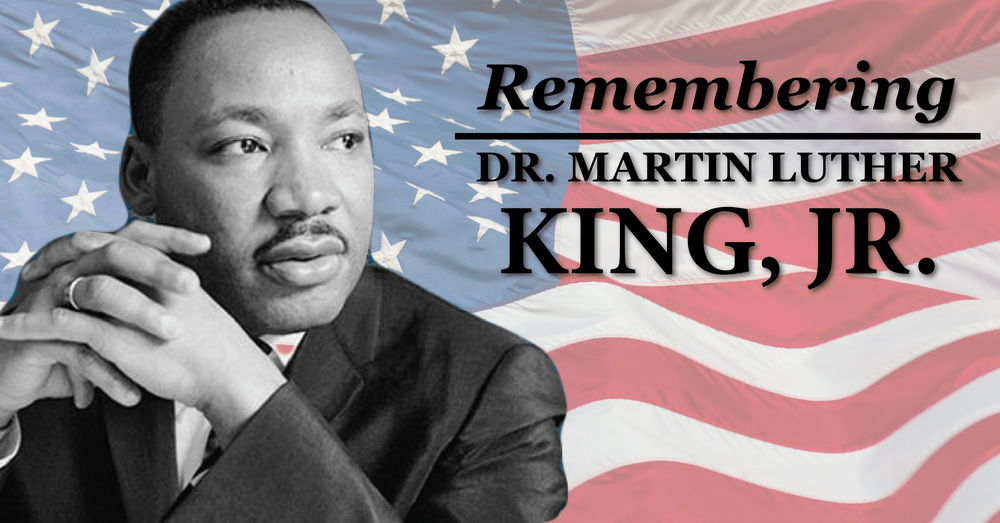 Remembering Dr. Martin Luther King, Jr.