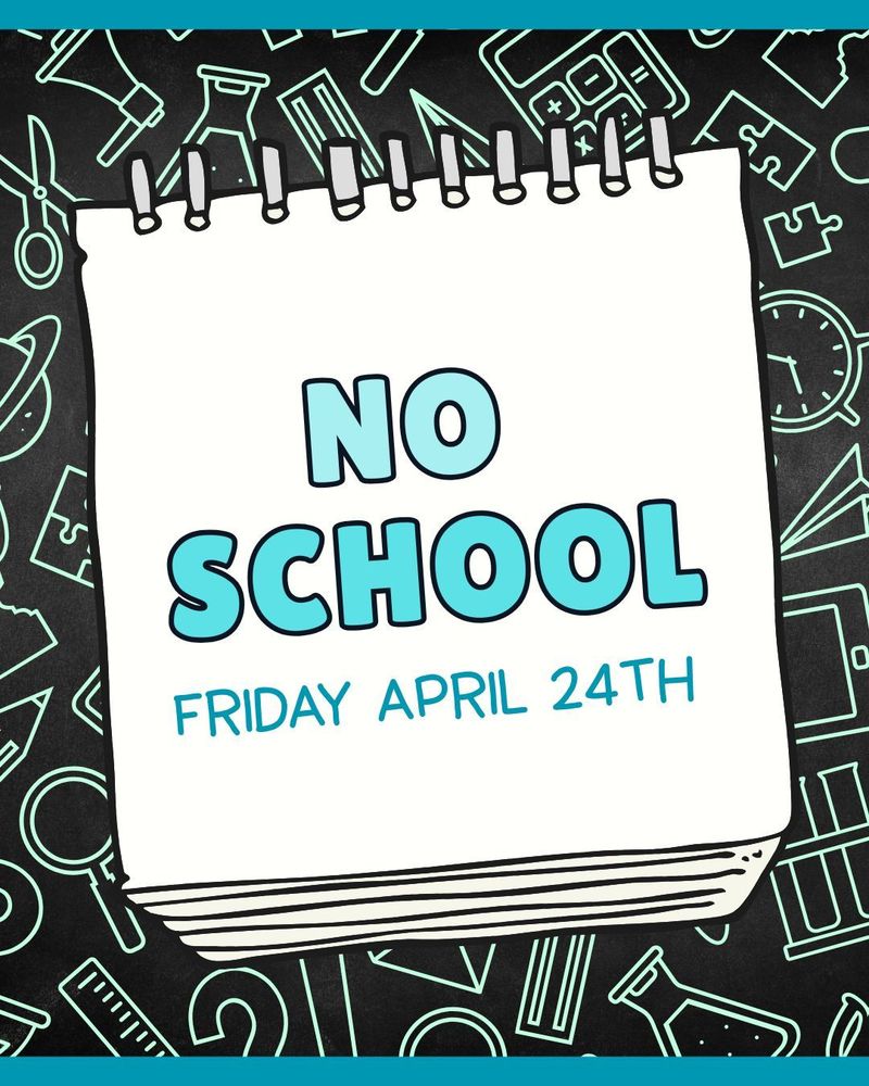 No school Friday, April 24