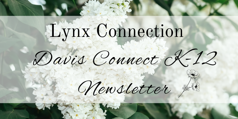Lynx Connection Davis Connect K-12 Newsletter