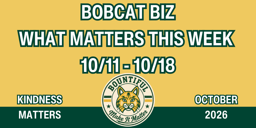Bobcat Biz newsletter header reading “What Matters This Week, 10/11–10/18,” with the Bountiful Elementary Make It Matter logo, October 2026, and the monthly focus “Kindness Matters” on a yellow background.