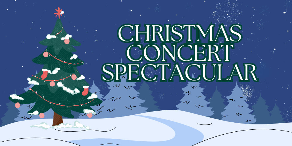 Blue background with white snowflakes, different shades of blue pine trees on a snowy hill.  Green Christmas tree with lights, pink ornaments, red & white stockings, and red star.  The words Christmas Concert Spectacular - in white with green outline.