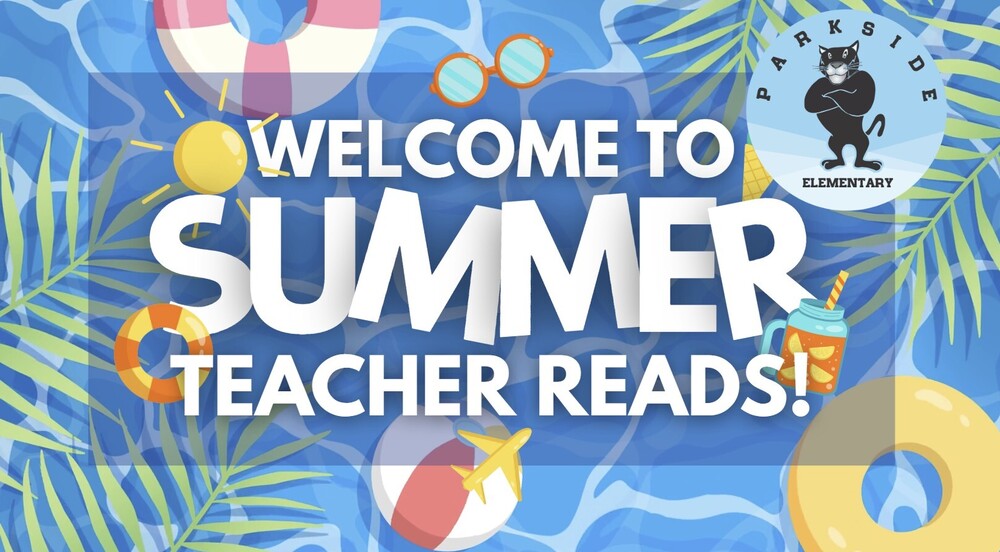 Welcome to Summer Teacher Reads, Parkside logo and pool water with floaties