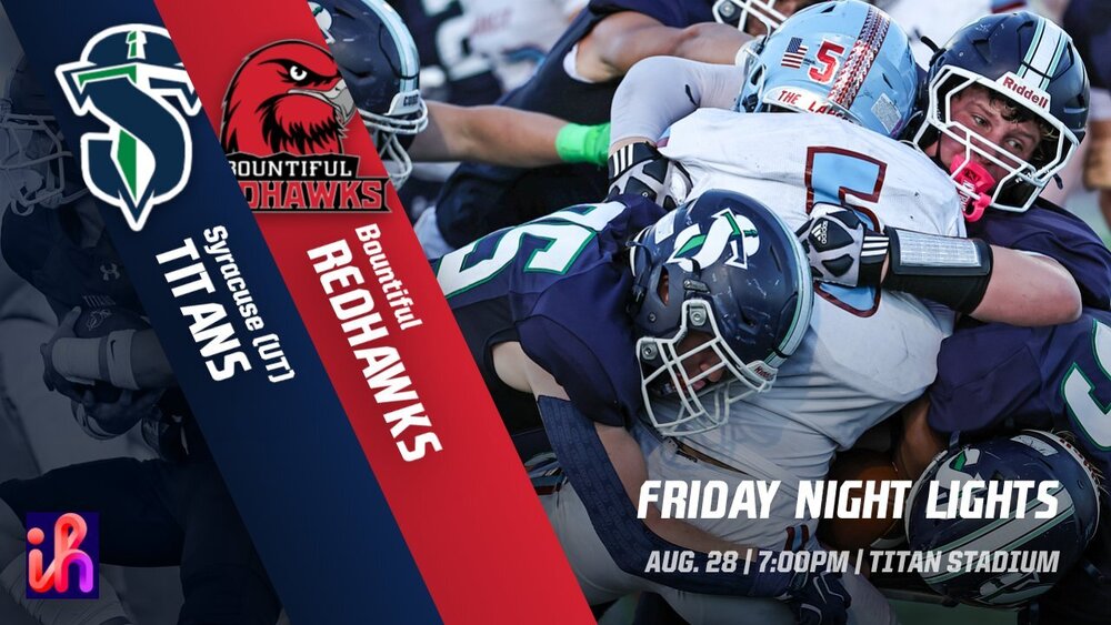 FRIDAY NIGHT LIGHTS football game graphic Syracuse vs Bountiful, Aug 28, 7 pm, titan stadium, four titans tackling #5 from granger