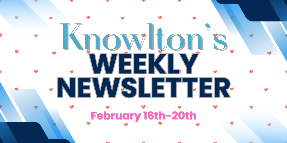 Knowlton Newsletter February 16th - 20th