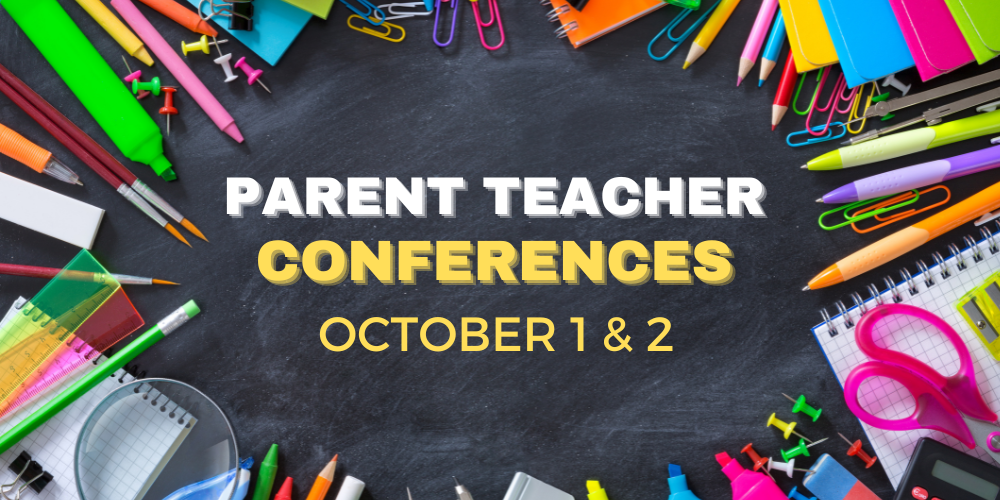 Parent Teacher Conferences October 1 & 2