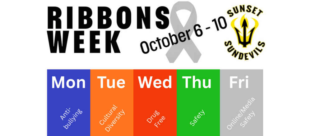 Ribbons Week October 6--10. Monday: anti-bullying, Tuesday: Cultural Diversity, Wednesday: Drug Free, Thursday: Safety, Friday: Online Safety