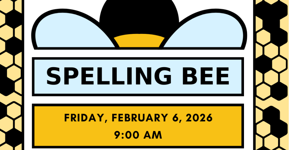 Spelling Bee Friday, February 6, 2026 9:00 am