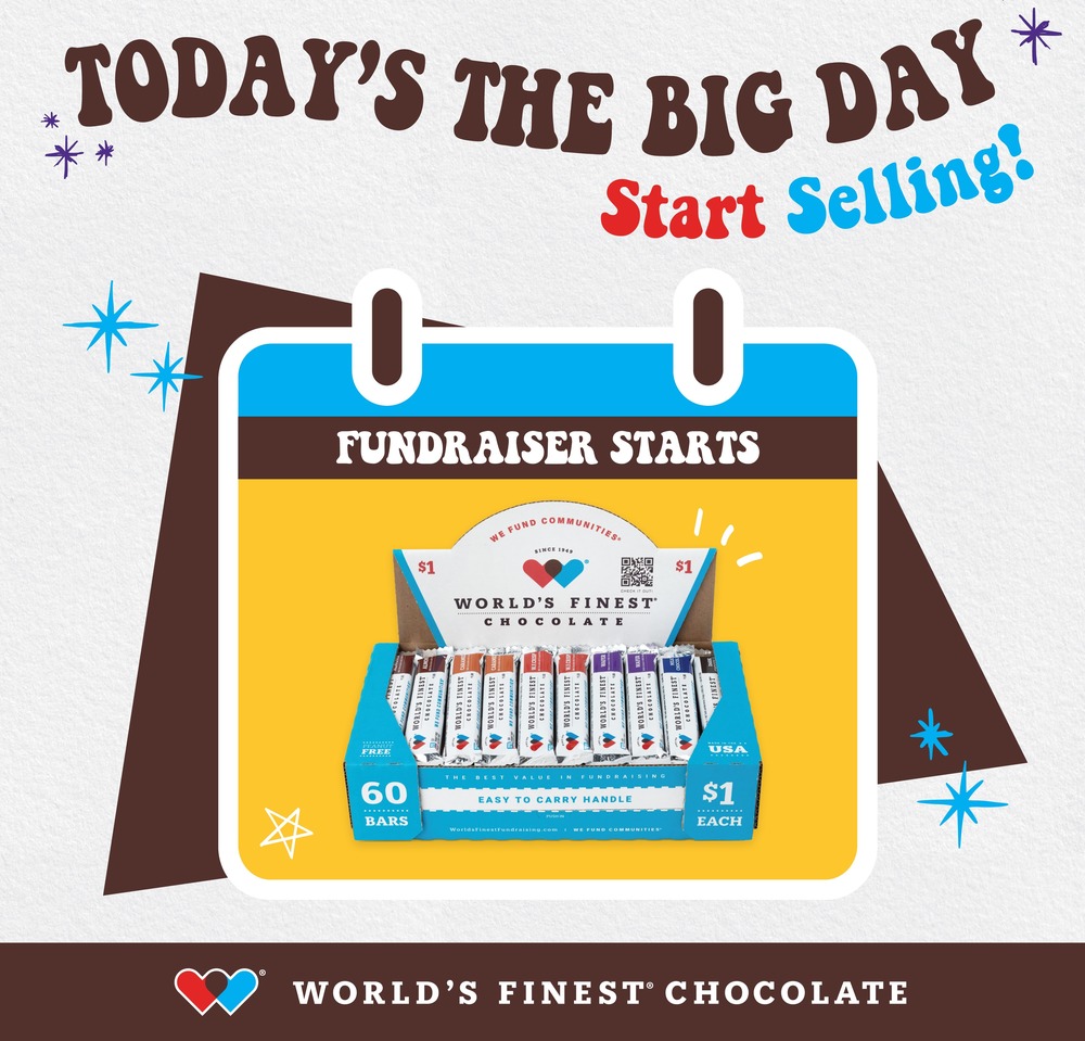 Today's the big day - Start Selling Fundraiser Starts. World's finest Chocolate