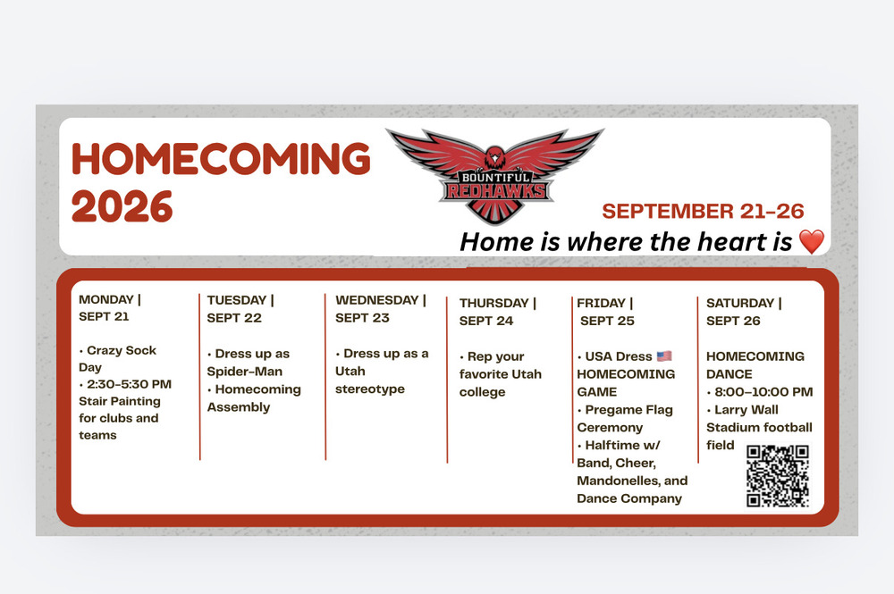 Homecoming 2026, September 21-26, Home is Where the Heart is, Monday September 21, Crazy Sock Day, 2:30-5:30 PM, Stair Painting for Clubs and Teams. Tuesday, September 22, Dress up as a Spider-Man, Homecoming Assembly, Wednesday, September 23, Dress up as a Utah Stereotype, Thursday, September 24, Rep your Favorited Utah College, Friday, September 25, USA Dress, Homecoming Game, Pregame Flag, Ceremony, Halftime W/Band, Cheer, Mandonelles, and Dance Company, Saturday, September 26, Homecoming Dance, 8:00-10:00 PM, Larry Wall Stadium Football Field.