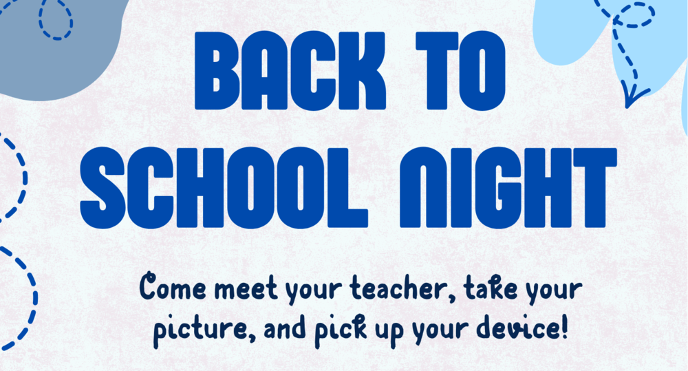 Back to School Night August 18 - 4:15 pm - 6:00 pm