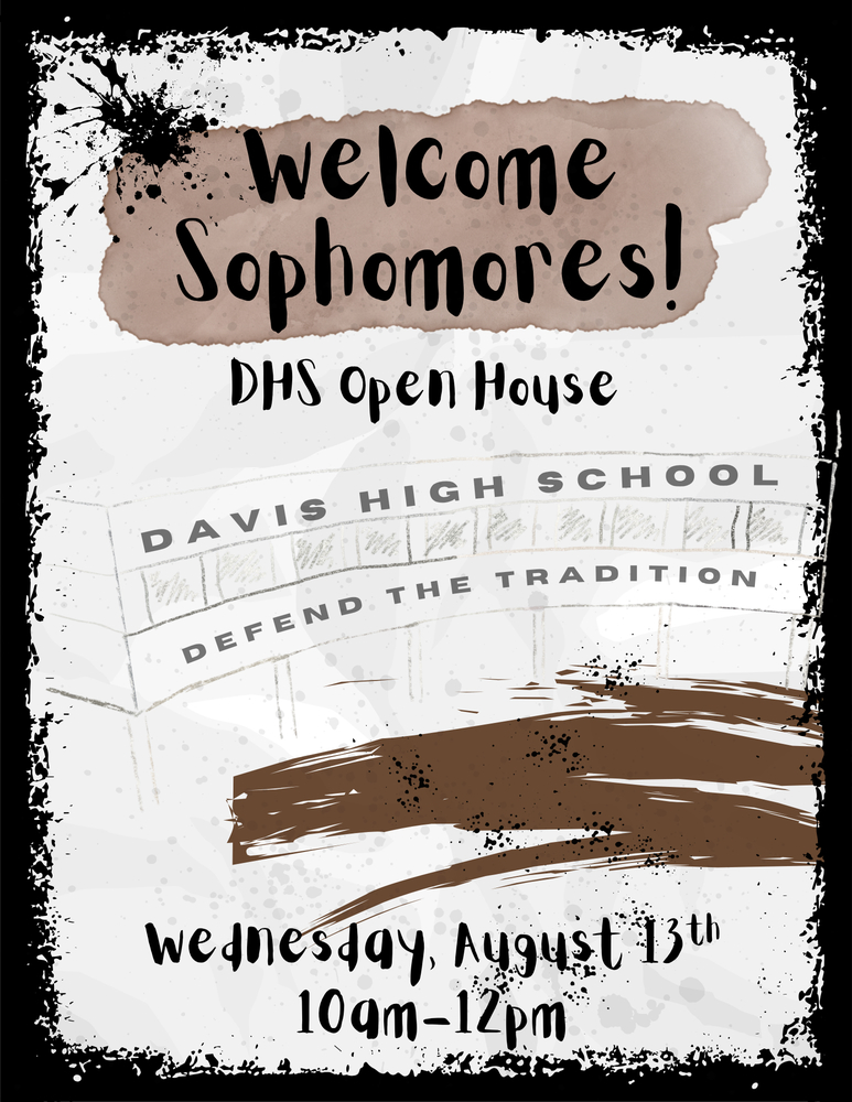 Davis High Sophomore Open House August 13th 10:00 am to 12:00 pm