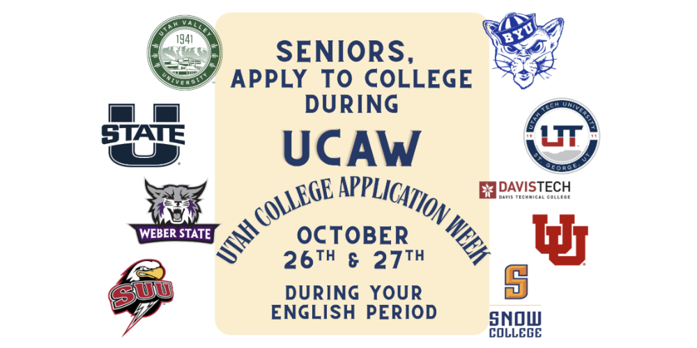seniors apply to college during ucaw utah college application week october 26-27 during your english period