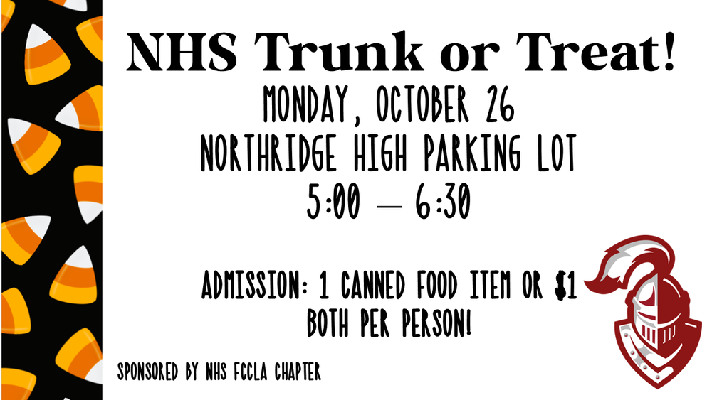 NHS Trunk or Treat Monday October 26 5-6:30 pm in parking lot. admission is one can of food