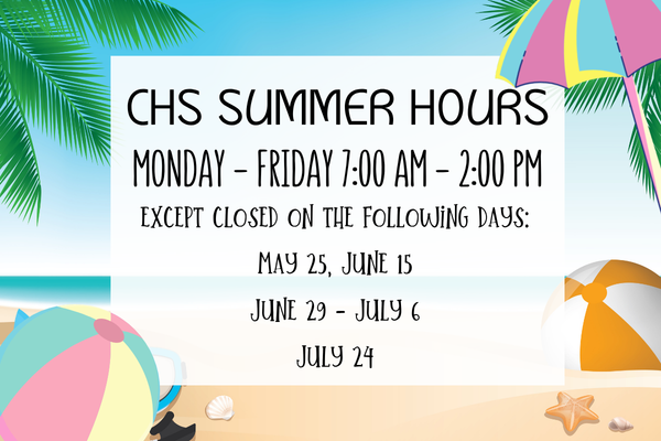 Summer Office Hours Mon-Fri 7:00-2:00, closed on May 25, June 15, June 29-July 6 and July 24.