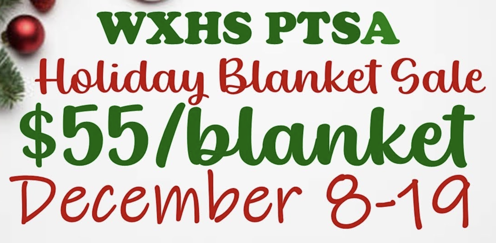 WXHS PTSA Holiday Blanket Sale $55/blanket December 8-19 2025