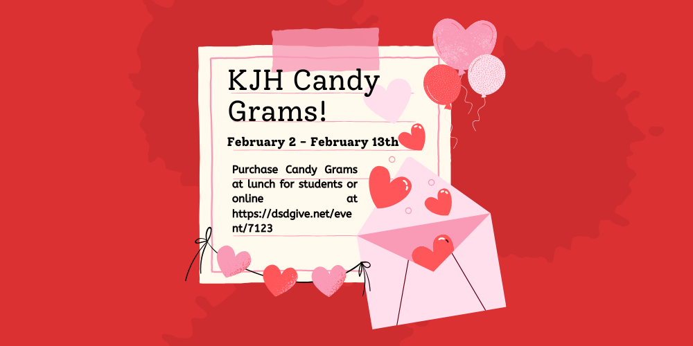 image of a letter and envelope with a heart garland and heart ballons coming out of the envelope kjh candy grams! february 2 - february 13th purchase candy grams at lunch for students or online at https://dsdgive.net/event7123