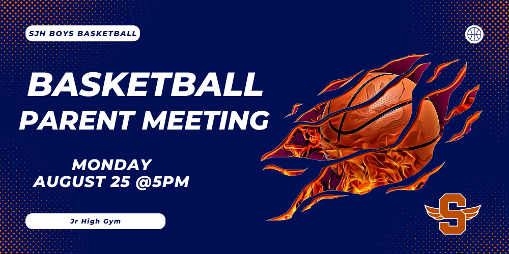 SJH boys basketball basketball parent meeting monday august 25 @5pm jr high gym