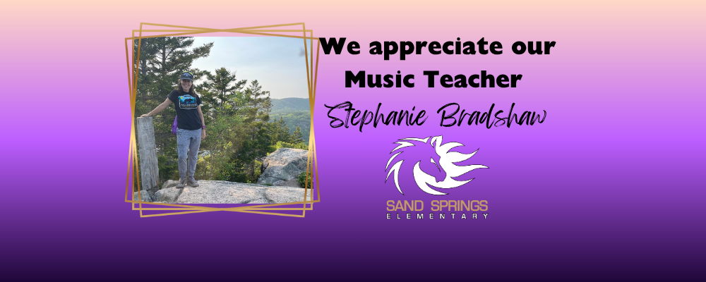 We Appreciate our Music Teacher Stephanie Bradshaw
