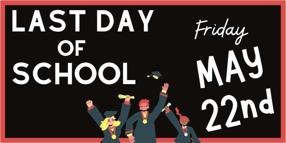 Last Day of School May 22 2026