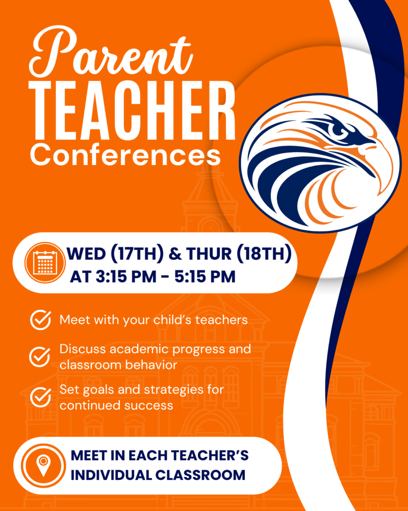 Parent Teacher Conferences Wed (17th) & Thur (18th) at 3:15pm - 5:15pm Meet with your child's teachers. Discuss academic progress and classroom behavior. Set goals and strategies for continued success. Meet in each teacher's individual classroom