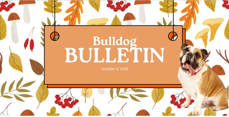 Fall leaves with bulldog. Bulldog Bulletin October 9, 2026