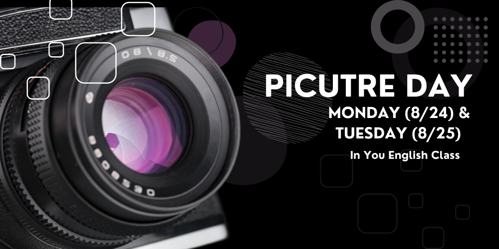 Picture day is monday august 24th and tuesday august 25th in the students english class