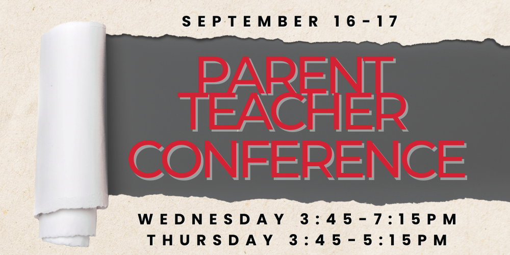 september 16-17 parent teacher conference wednesday 3:45-7:15 pm Thursday 3:45-5:15 pm image of paper ripping.
