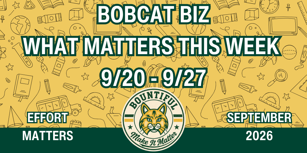 Bobcat Biz newsletter header reading “What Matters This Week, 9/20–9/27,” with the Bountiful Elementary Make It Matter logo, September 2026, and the monthly focus “Effort Matters” on a yellow school-supply patterned background.