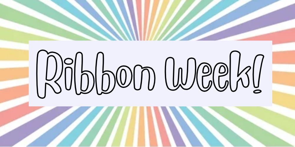 Ribbon Week