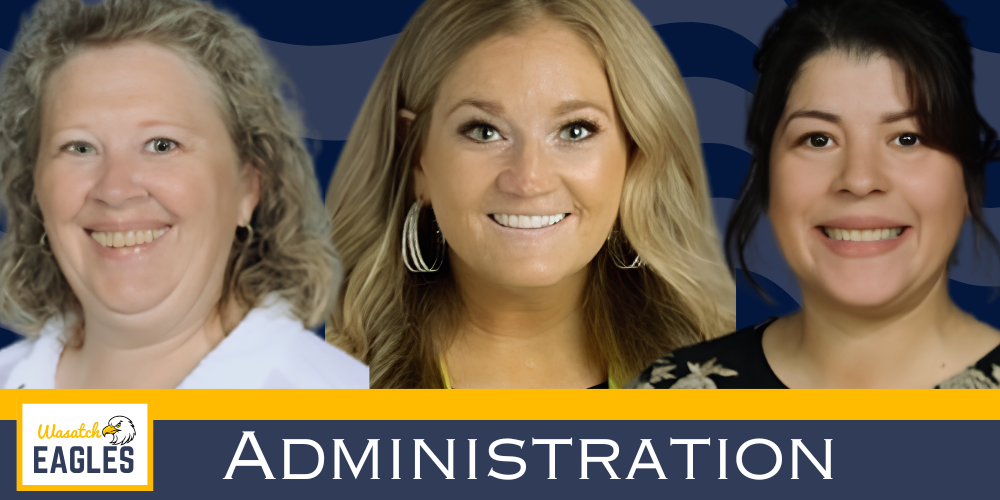 Banner graphic introducing the Wasatch Elementary administration team. Three professional headshots are displayed side by side against a blue background with wavy stripe accents. A gold and blue banner spans the bottom of the image, featuring the Wasatch Eagles logo on the left and the word “ADMINISTRATION” in large white letters across the center. The overall design uses the school's blue, gold, and white colors.