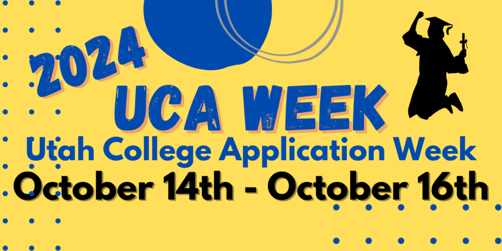 2024 UCA Week. Utah College Application Week. October 14 - October 16th