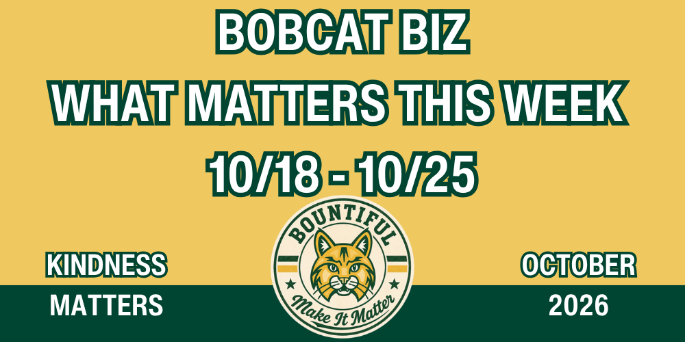 "Bobcat Biz newsletter header reading “What Matters This Week, 10/18–10/25,” with the Bountiful Elementary Make It Matter logo, October 2026, and the monthly focus “Kindness Matters” on a yellow background.