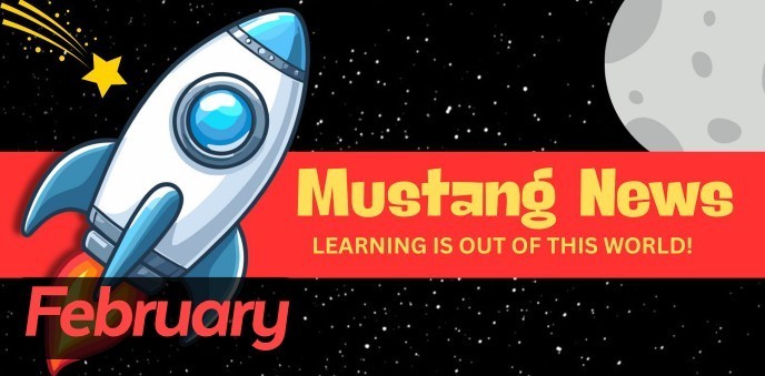 February Mustang News - Learning Is Out of This World!