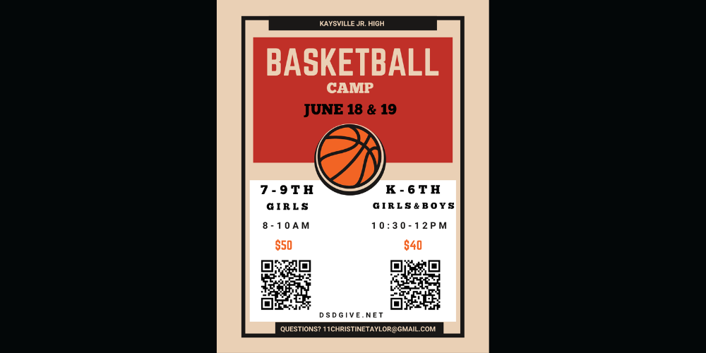 image of a basketball kaysville jr. high basketball camp june 18 & 19 7-9th girls 8-10 am $50 qr code k-6th girls & boys 10:30-12:00 pm qr code dsdgive.net questions? 11christinetaylor@gmail.com