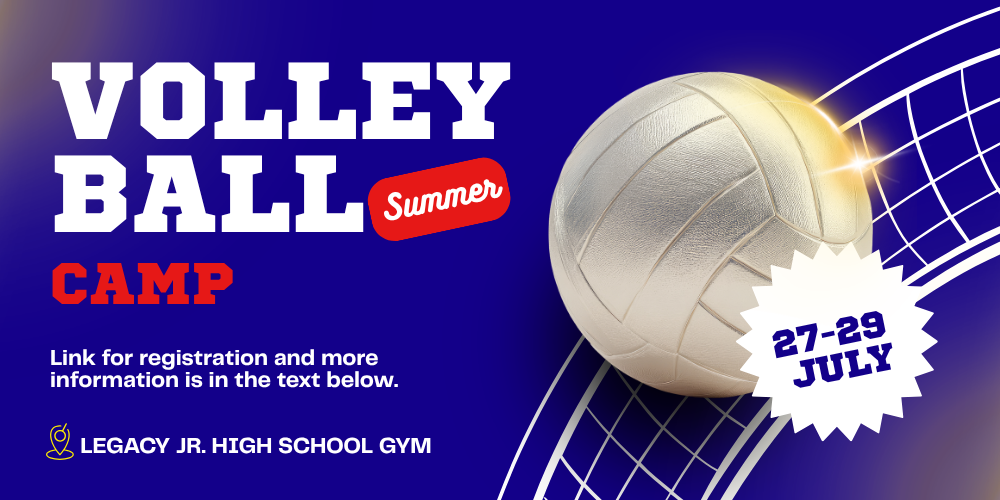 Volleyball Camp Announcement. Legacy Jr. High July 27-29, Click the link below for more information