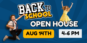 Back to school open house. August 14th from 4-6 pm