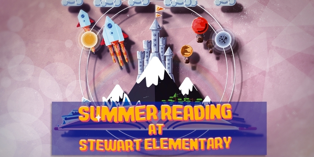 Summer Reading at Stewart Elementary with rocketships and a castle and mountains.