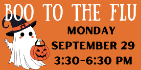 Boo to the FLu - Monday Sept. 29 3:30-6:30