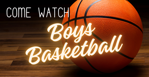 Come watch Boys Basketball