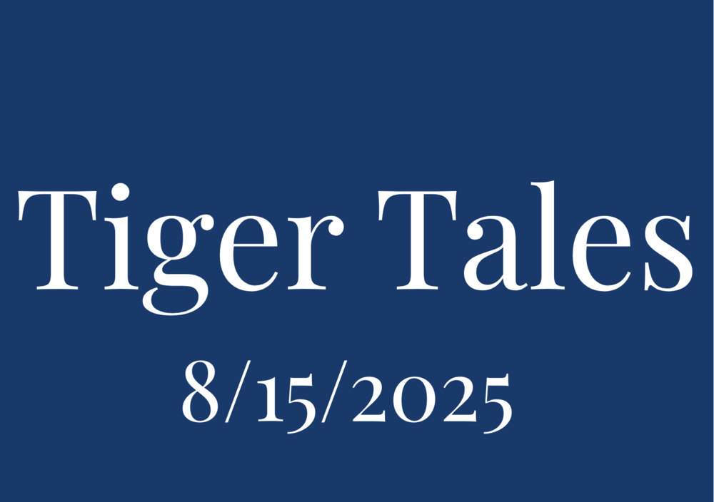 Tiger Tales 8/15/2025